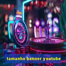 tamanho banner youtube